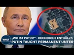 PUTINS KRIEG: Recherche enthüllt Geheimverstecke weit weg von Moskau! So taucht Putin unter