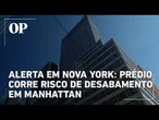 Risco de desabamento de prédio interdita área em Nova York; entenda