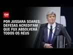 Análise: Defesas acreditam que Fux absolverá todos os réus | CNN 360º