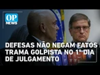 Defesas no julgamento da trama golpista optam por estratégias técnicas, não negam fatos