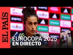 INGLATERRA VS ESPAÑA: ruedas de prensa tras la final de la EUROCOPA FEMENINA 2025 | | EL PAÍS