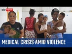 Sky News visits only functioning hospital in part of gang-controlled Port-au-Prince