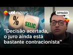 Selic: Decisão do BC é acertada por manter nível que colabora para controlar a inflação | Salto