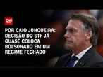 Análise: Decisão do STF já quase coloca Bolsonaro em um regime fechado | CNN PRIME TIME