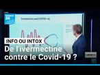 De l'ivermectine contre le Covid-19 ? L'agence américaine des médicaments dit non. • FRANCE 24