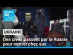 Pour rentrer chez eux, des Ukrainiens des zones occupées passent par la Russie • FRANCE 24