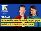Brenner-Blockade / Beleidigungen gegen Politiker / Sicherheitsrisiko Finger-Selfie