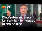 Dino sobre escolha de sucessor para ministério: Lula 'ainda não indagou minha opinião'