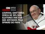 Lourival Sant’Anna: Cerca de 20% dos eleitores dos EUA são afetados pela opinião do Papa |Prime Time