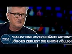 DEUTSCHLAND: Richter-Debakel! "Das ist eine unverschämte Aktion!" Jörges zerlegt die Union völlig