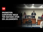 Cupertino nega ter matado ator de "Chiquititas" em julgamento, diz promotor | AGORA CNN