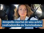 Detenido un conductor que huyó tras el atropello mortal de una actriz salvadoreña en Torrelodones