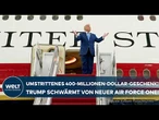 USA: Umstrittenes 400-Millionen-Dollar-Geschenk! Trump schwärmt von neuer Air Force One