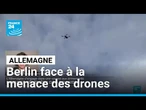 Menace "élevée" des drones : l'Allemagne s'engage dans une course aux armements • FRANCE 24
