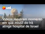 Vídeos mostram mísseis iranianos que atingiram hospital em Israel e correria após explosão; vídeo