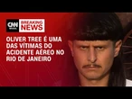 Cantor Oliver Tree é um dos mortos em acidente aéreo no Rio | AGORA CNN