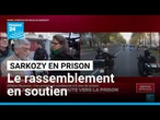 Les soutiens de Sarkozy : "protester contre la justice qui est, à mon avis, injuste" • FRANCE 24