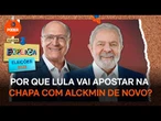 Poder Explica: Eleições 2026 - Por que Lula vai apostar na chapa com Alckmin de novo?