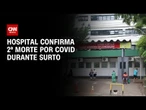 Hospital de Porto Alegre confirma nova morte por Covid-19 durante surto | CNN NOVO DIA