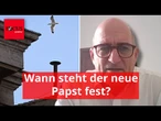 Vatikan-Insider sagt, wann er weißen Rauch in Rom erwartet