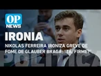 Nikolas Ferreira ironiza greve de fome de Glauber Braga: ''tá, firme?" | O POVO News