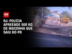 Polícia apreende 500kg de maconha que saiu do Paraná para abastecer RJ | LIVE CNN
