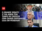 Terceira via ainda tem tempo de crescer com Caiado superando Lula em pesquisa? | O GRANDE DEBATE