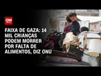 Comunidade internacional faz apelo por ajuda a Gaza | CNN PRIME TIME