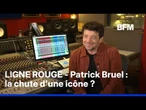 LIGNE ROUGE - Patrick Bruel: la chute d'une icône ?