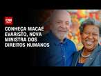 Conheça Macaé Evaristo, nova ministra dos Direitos Humanos | CNN PRIME TIME