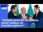 Reinaldo: Alcolumbre e Motta à frente do Legislativo lembram que é hora do semipresidencialismo