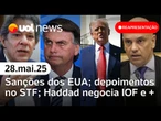 Moraes pode sofrer sanção dos EUA; testemunhas depõem no STF; Haddad negocia IOF com Câmara e +