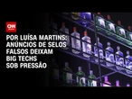 Anúncios de selos falsos deixam big techs sob pressão | BASTIDORES CNN