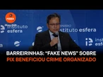 Barreirinhas: “fake news” sobre Pix beneficiou crime organizado