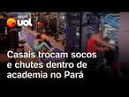 Briga em academia: casais trocam chutes, socos e puxões de cabelo durante treino no Pará; vídeo