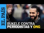EL SALVADOR | Periodistas y organizaciones humanitarias se EXILIAN ante asedio de BUKELE | EL PAÍS