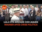 Lula cita amizade com Jaques Wagner após crise política