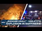 NEUBURG AN DER DONAU: Heftige Explosion in Raffinerie von 