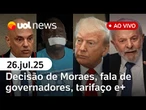 Moraes cita Justiça dos EUA e Hitler em decisão; fala de governadores e tarifaço | UOL News ao vivo