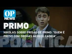 Nikolas sobre prisão de primo: "Quem é preso com drogas merece cadeia" | O POVO NEWS