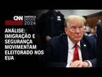 Análise: Imigração e segurança movimentam eleitorado nos EUA | BASTIDORES CNN