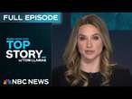 Top Story with Tom Llamas - March 6 | NBC News NOW