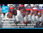 Vatican : les regards désormais tournés vers les cardinaux pour le conclave • FRANCE 24