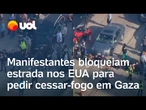Guerra: Manifestantes bloqueiam estrada em Los Angeles para pedir cessar-fogo entre Israel e Hamas