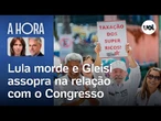 Lula morde e Gleisi assopra na negociação com o Congresso | Toledo e Thais Bilenky