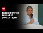 Tarcísio: Tarifaço só parece patriótico a curto prazo | CNN 360º
