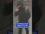 Surveillance shows alleged UnitedHealthcare CEO killer talking on phone