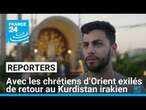 Avec les chrétiens d’Orient exilés, de retour au Kurdistan irakien • FRANCE 24