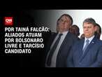 Aliados atuam por Bolsonaro livre e Tarcísio candidato | BASTIDORES CNN