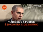 “Não é rico x pobres, é 99 contra 1”, diz Sidônio